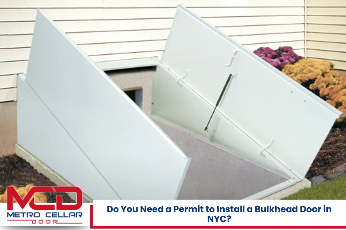 Do You Need a Permit to Install a Bulkhead Door in NYC?